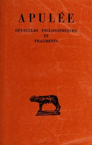 Cover of: Opuscules philosophiques (Du dieu de Socrate, Platon et sa doctrine, Du monde) et fragments