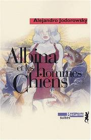 Cover of: Albina et les hommes chiens by Alejandro Jodorowsky