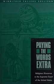 Cover of: Paying the words extra: religious discourse in the Supreme Court of the United States