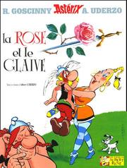 Cover of: La Rose et le Glaive by Albert Uderzo, René Goscinny