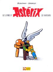 Cover of: Le Livre d'Astérix le gaulois (version Luxe) by Albert Uderzo, René Goscinny