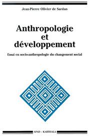 Cover of: Anthropologie et développement by Jean-Pierre Olivier de Sardan