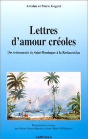 Cover of: Lettres d'amour créoles: des événements de Saint-Domingue à la Restauration