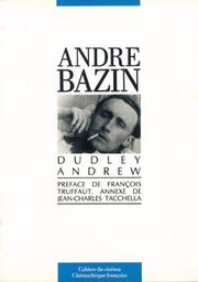 André Bazin by Andrew Dudley, Jean-Charles Tacchella, Francois Truffaut