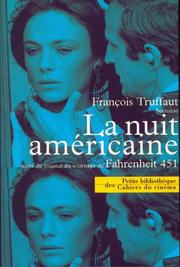 Cover of: La Nuit américaine, suivi du journal du tournage de Fahrenheit 451 by Francois Truffaut
