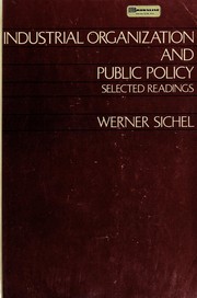 Cover of: Industrial organization and public policy by Werner Sichel