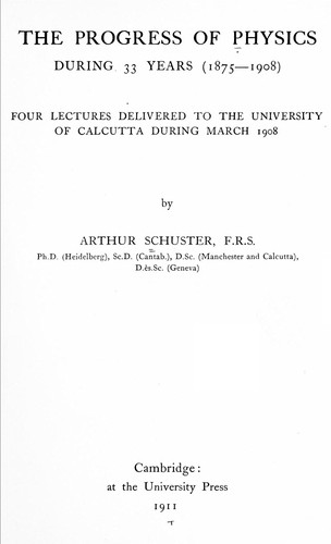The progress of physics during 33 years (1875-1908) by Schuster, Arthur Sir