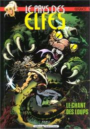 Cover of: Le Pays des elfes - Elfquest, tome 4 : Le Chant des loups