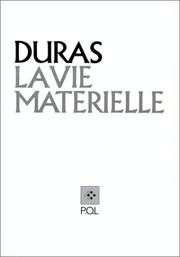 La vie matérielle by Marguerite Duras