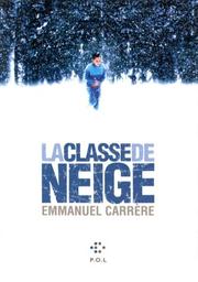 Cover of: La classe de neige by Emmanuel Carrère