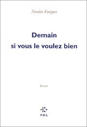 Cover of: Demain si vous le voulez bien by Nicolas Fargues