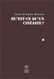 Cover of: Qu'est-ce qu'un cinéaste? by Jean-Claude Biette, Jean-Claude Biette