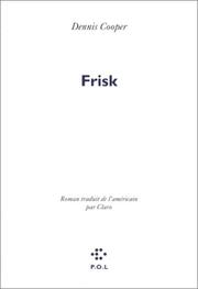 Cover of: Frisk by Dennis Cooper, Claro