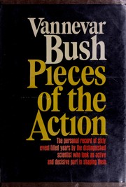 Pieces of the action by Vannevar Bush