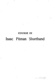 Cover of: Course in Isaac Pitman Shorthand: An Exposition of the Author's System of ...