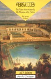 Cover of: Versailles: the palace of the monarchy, the museum of the nation