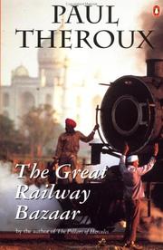 Cover of: The great railway bazaar: by train through Asia