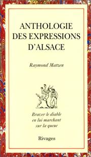 Cover of: Anthologie des expressions d'Alsace: équivalents français, traductions et explications