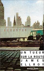 Cover of: Un tueur sur la route by Ellroy