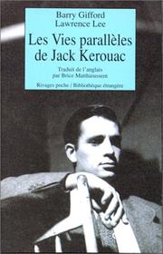 Cover of: Les vies parallèles de Jack Kerouac by Barry Gifford, Lawrence Lee
