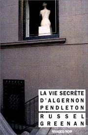 Cover of: La vie secrète d'Algernon Pendleton by Russell H. Greenan