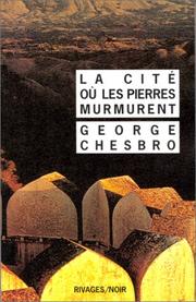 Cover of: La cité où les pierres murmurent by George C. Chesbro, George C. Chesbro