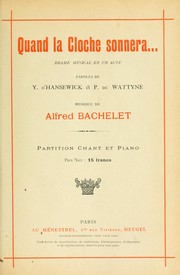 Cover of: Quand la cloche sonnera: drame musical en un acte.  Paroles de Y. d'Hansewick et P. de Wattyne