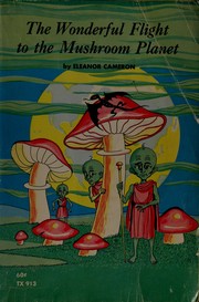 Cover of: The wonderful flight to the Mushroom Planet