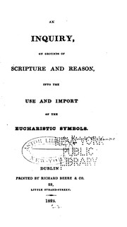 Cover of: An Inquiry, on Grounds of Scripture and Reason, Into the Use and Import of the Eucharistic Symbols by Alexander Knox