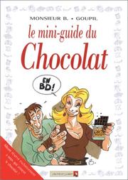 Cover of: Le mini-guide du chocolat en BD by Jacky Goupil, Monsieur B