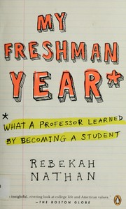 Cover of: My freshman year: what a professor learned by becoming a student
