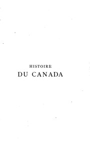 Cover of: Histoire du Canada depuis sa découverte jusqu'à nos jours by F.-X. Garneau, Pierre-Joseph -Olivier Chauveau , Benjamin Suite