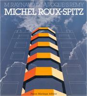 Cover of: Michel Roux-Spitz by sous la direction de Michel Raynaud [avec la collaboration de] Didier Laroque, Sylvie Rémy ; axonométries, Diane Sire ; travaux photographiques, Daniel Colsy.