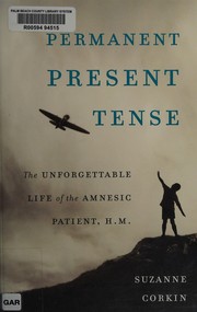Permanent present tense by Suzanne Corkin