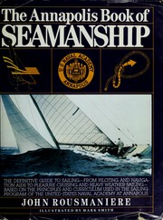 Cover of: The Annapolis book of seamanship by John Rousmaniere