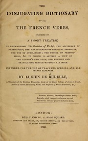Cover of: The conjugating dictionary of all the French verbs ...