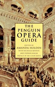 Cover of: The Penguin opera guide by edited by Amanda Holden with Nicholas Kenyon and Stephen Walsh ; with a preface by Sir Colin Davis.