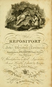 Cover of: The Repository of arts, literature, commerce, manufactures, fashions and politics