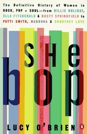 Cover of: She bop: the definitive history of women in rock, pop, and soul