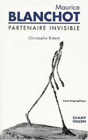 Cover of: Maurice Blanchot: partenaire invisible : essai biographique