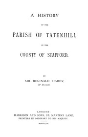 Cover of: A history of the parish of Tatenhill in the county of Stafford. by Hardy, Reginald Sir, 2d bart.