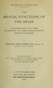 Cover of: The mental functions of the brain: an investigation into their localisation and their manifestation in health and disease