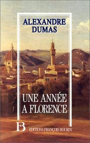 Cover of: Une année à Florence by Alexandre Dumas, Alexandre Dumas