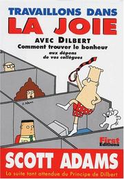 Cover of: Travaillons dans la joie avec Dilbert by Scott Adams