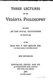 Cover of: Three lectures on the Vedânta philosophy: delivered at the Royal institution in March, 1894