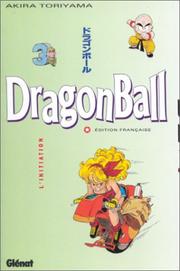 Cover of: Dragon Ball, tome 3 : L'Initiation