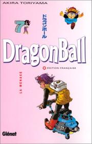 Cover of: Dragon Ball, tome 7 : La Menace