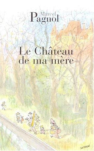 Le Chateau De Ma Mere by Pagnol