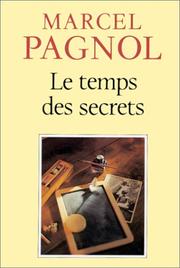 Cover of: Le temps des secrets by Marcel Pagnol, Pagnol