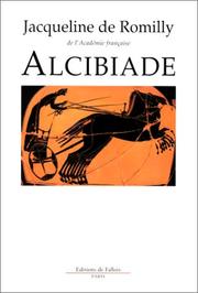 Cover of: Alcibiade, ou, Les dangers de l'ambition by Jacqueline de Romilly